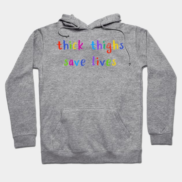 thick thighs save lives Hoodie by NSFWSam